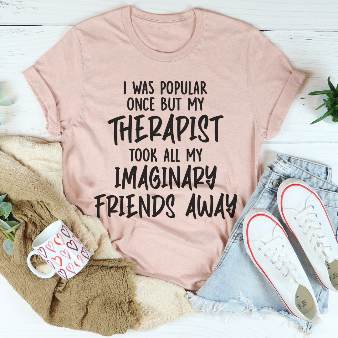 I Was Popular Once T-Shirt