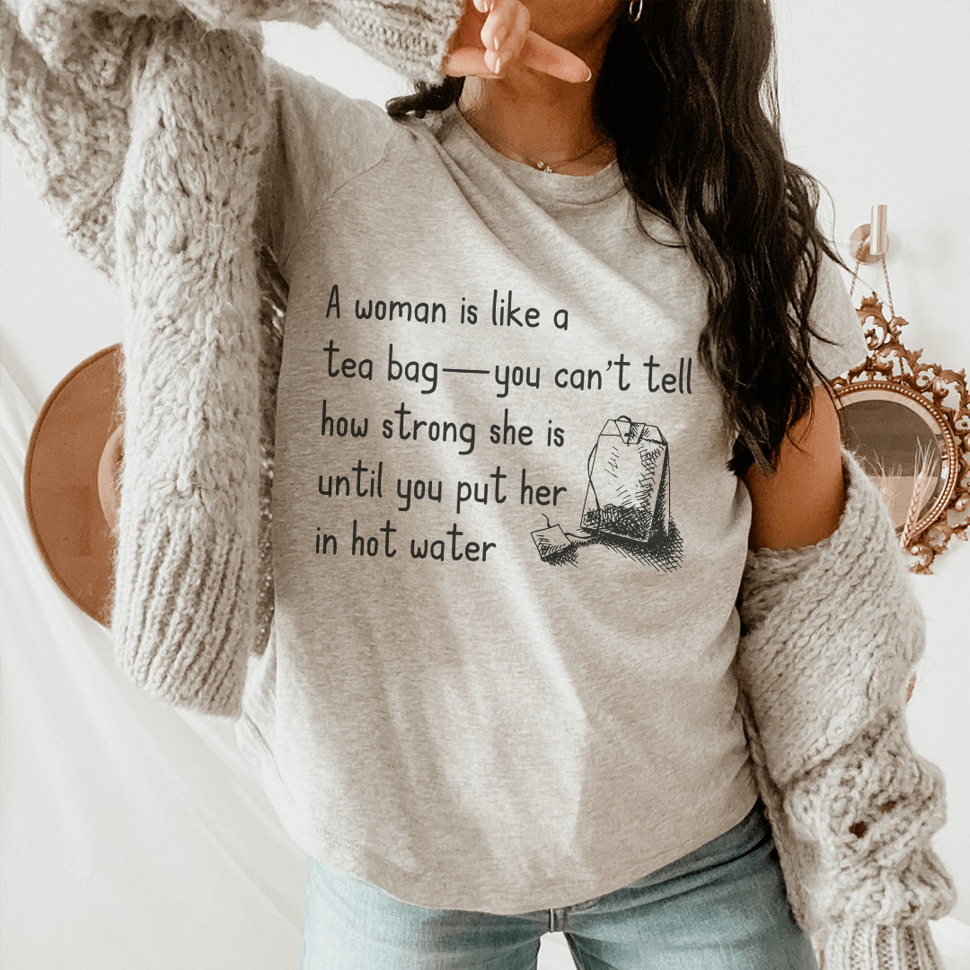 A Women Is Like A Tea Bag Tee - T-SHIRT at Dealshubindia