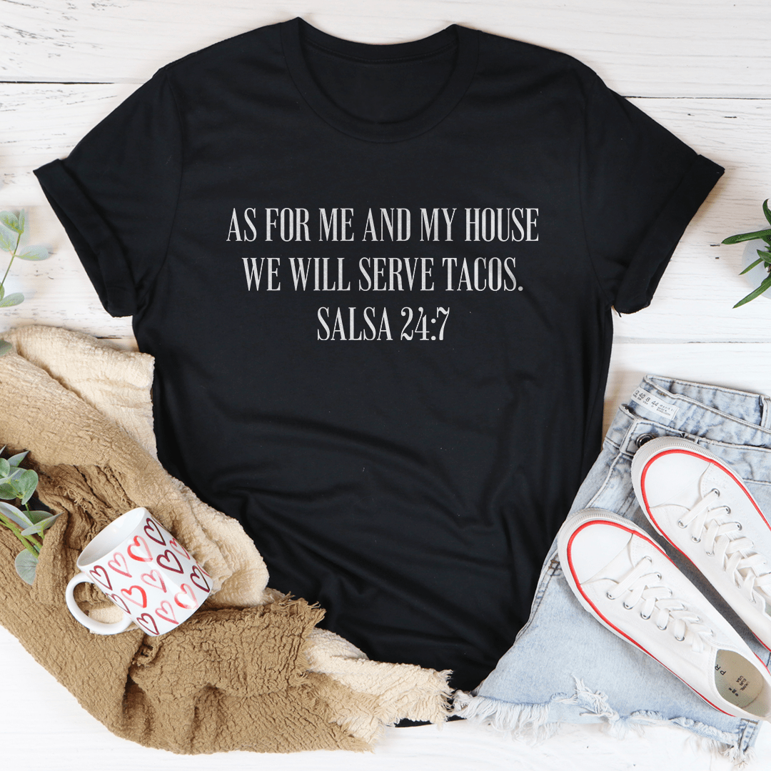 As For Me And My House We Will Serve Tacos Tee